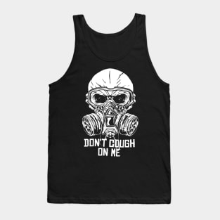 DON'T COUGH ON ME Tank Top